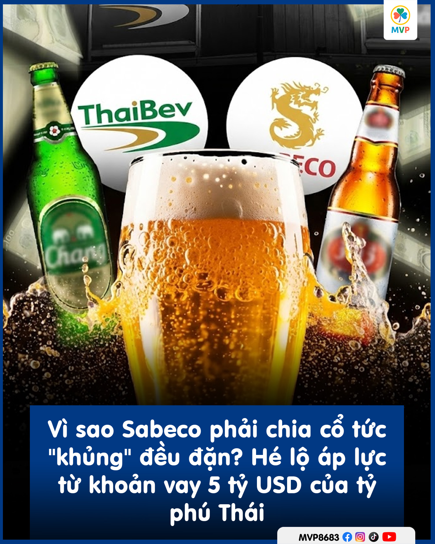 Sabeco chia cổ tức khủng dưới áp lực nợ vay của tỷ phú Thái